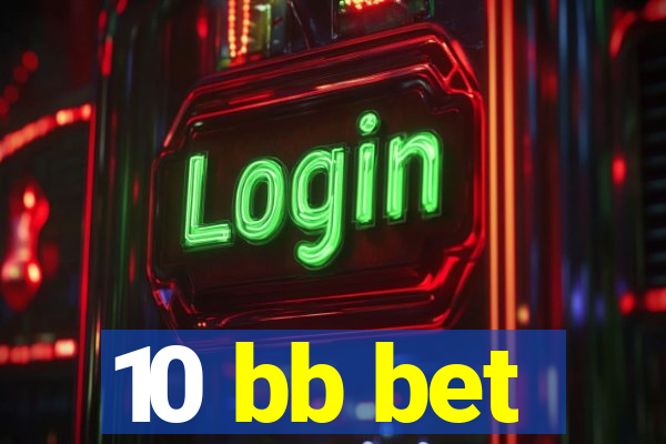 10 bb bet